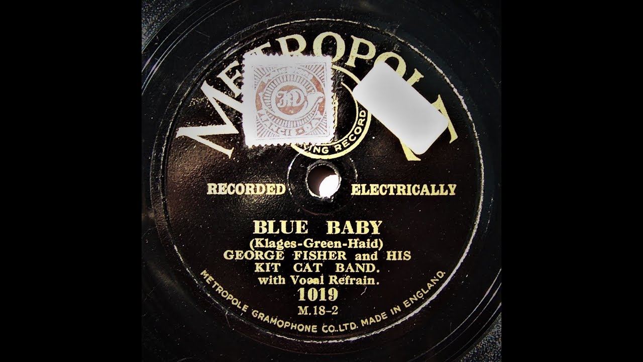 Blue Baby - George Fisher and His Kit Cat Band (1928)