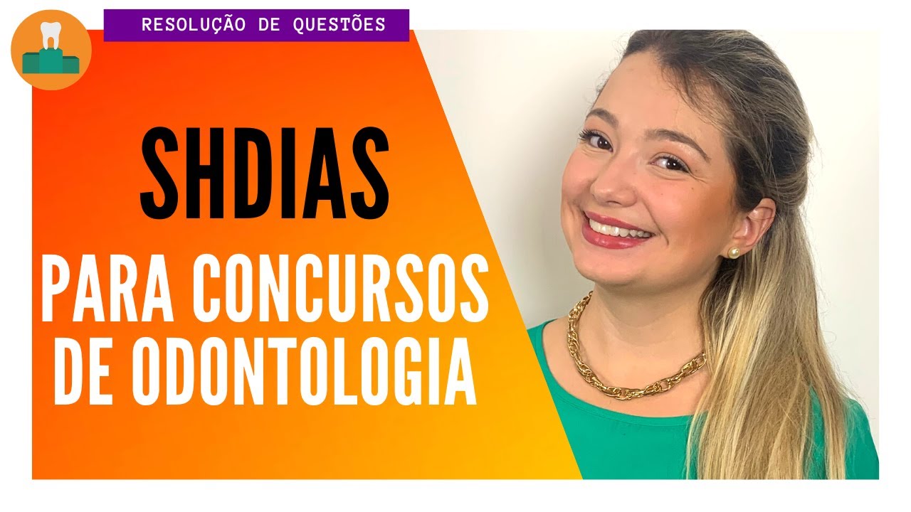 BANCA SHDIAS: CONTEÚDOS MAIS COBRADOS NA ODONTOLOGIA