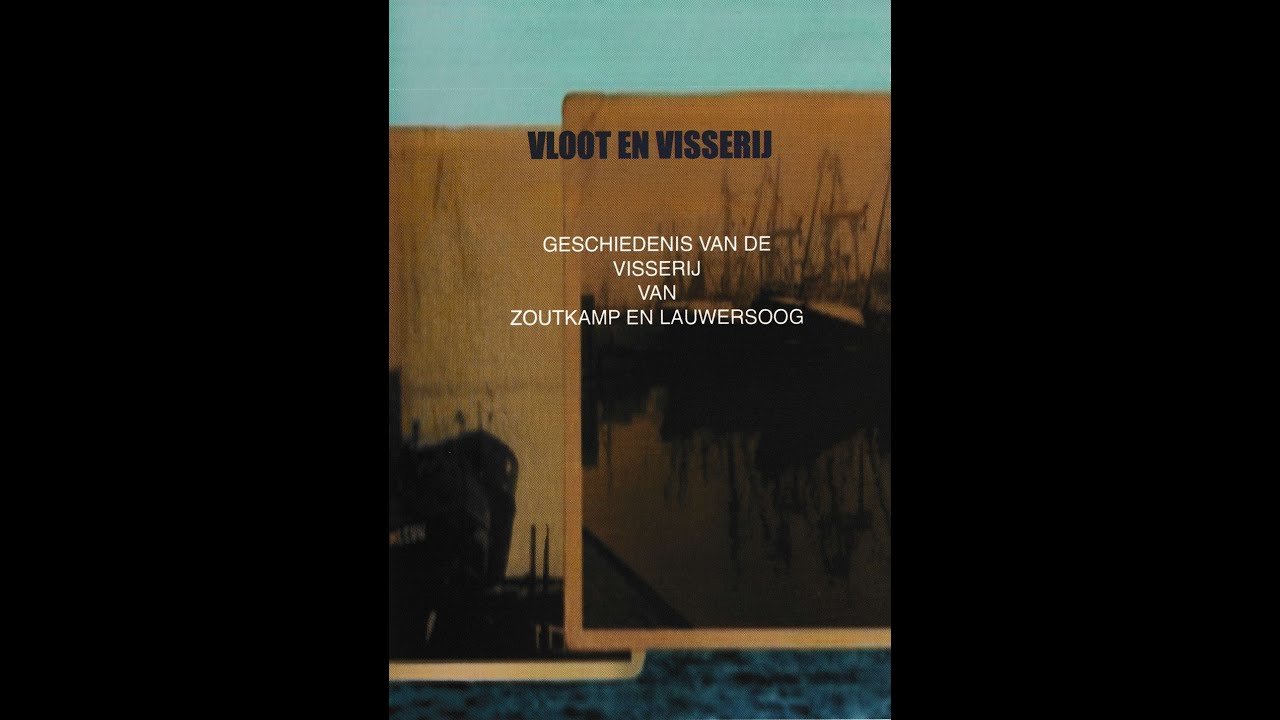 Vloot en Visserij: Geschiedenis van de visserij van Zoutkamp en Lauwersoog