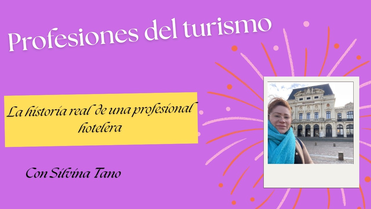 Conociendo las profesiones del turismo - La hotelería | Entrevista a Silvina Tano
