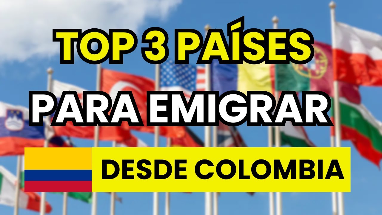 🥇 3 Mejores PAÍSES para EMIGRAR DESDE COLOMBIA