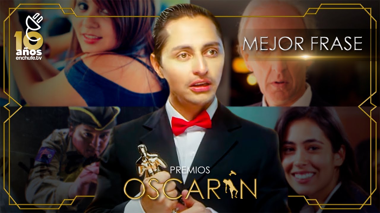 Mejor Frase Épica - Premios Oscarín 10 años | enchufetv