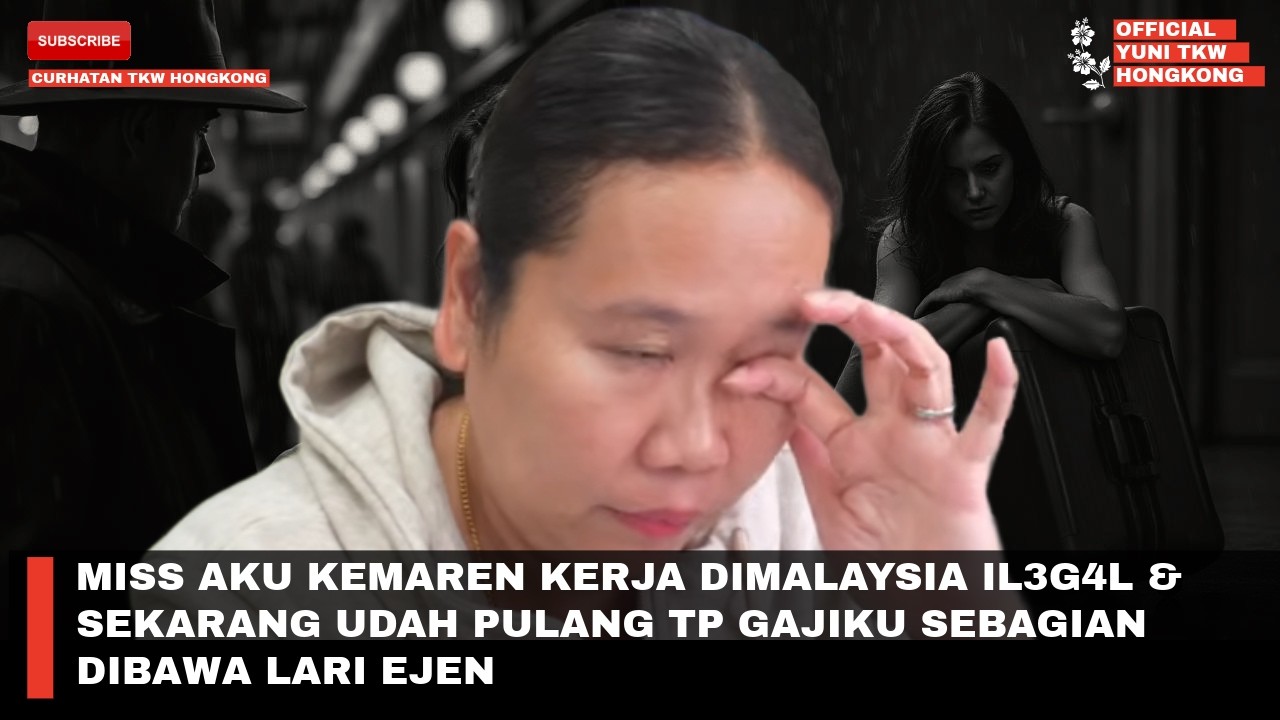 MISS AKU KEMAREN KERJA DIMALAYSIA IL3G4L & SEKARANG UDAH PULANG TP GAJIKU SEBAGIAN DIBAWA LARI EJEN