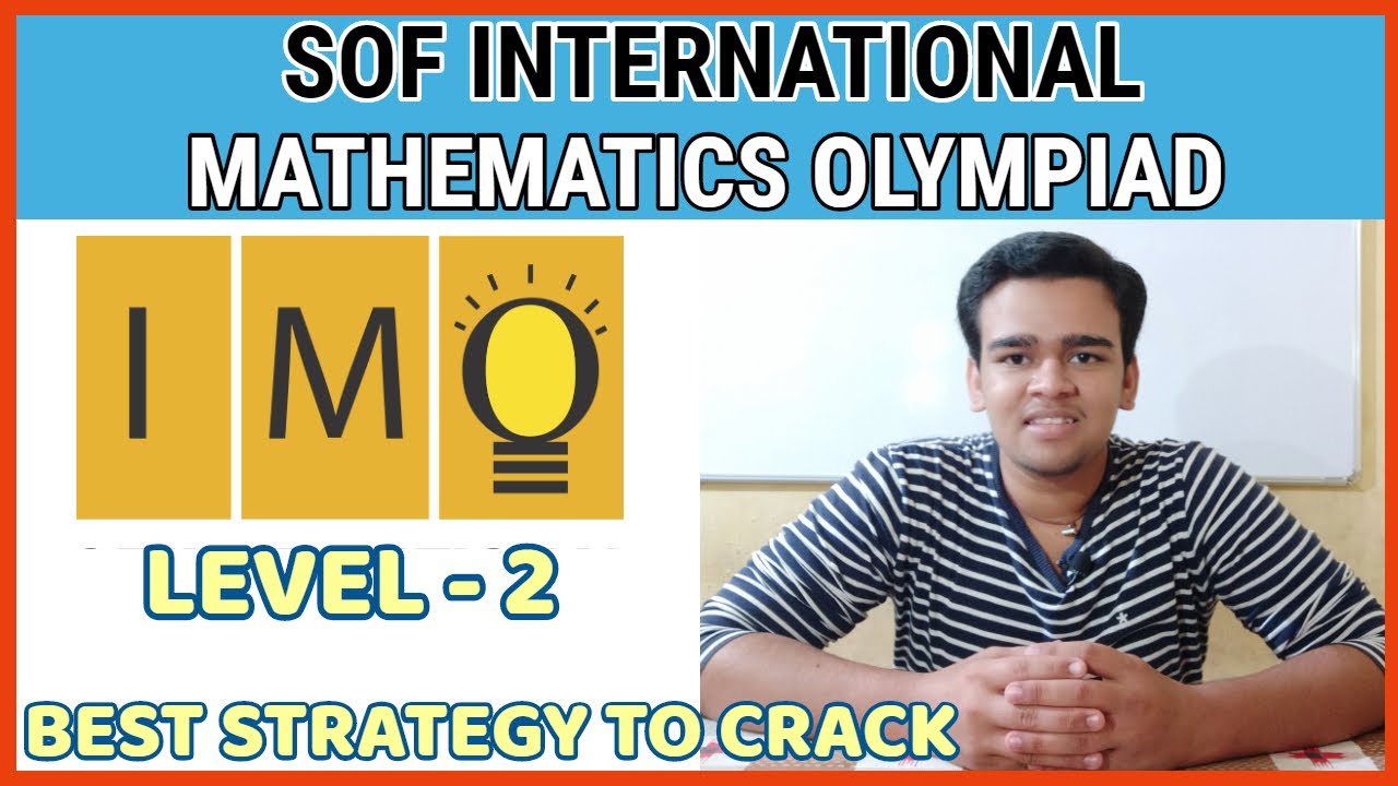 SOF International Mathematics Olympiad Level - 2 | Detail information about exam | Best Strategy