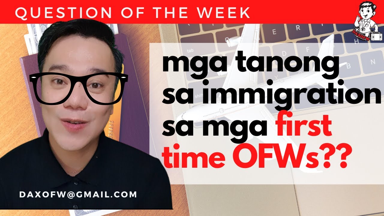 Immigration Questions sa First Time OFW | Iwas Offload Tips | daxofw channel