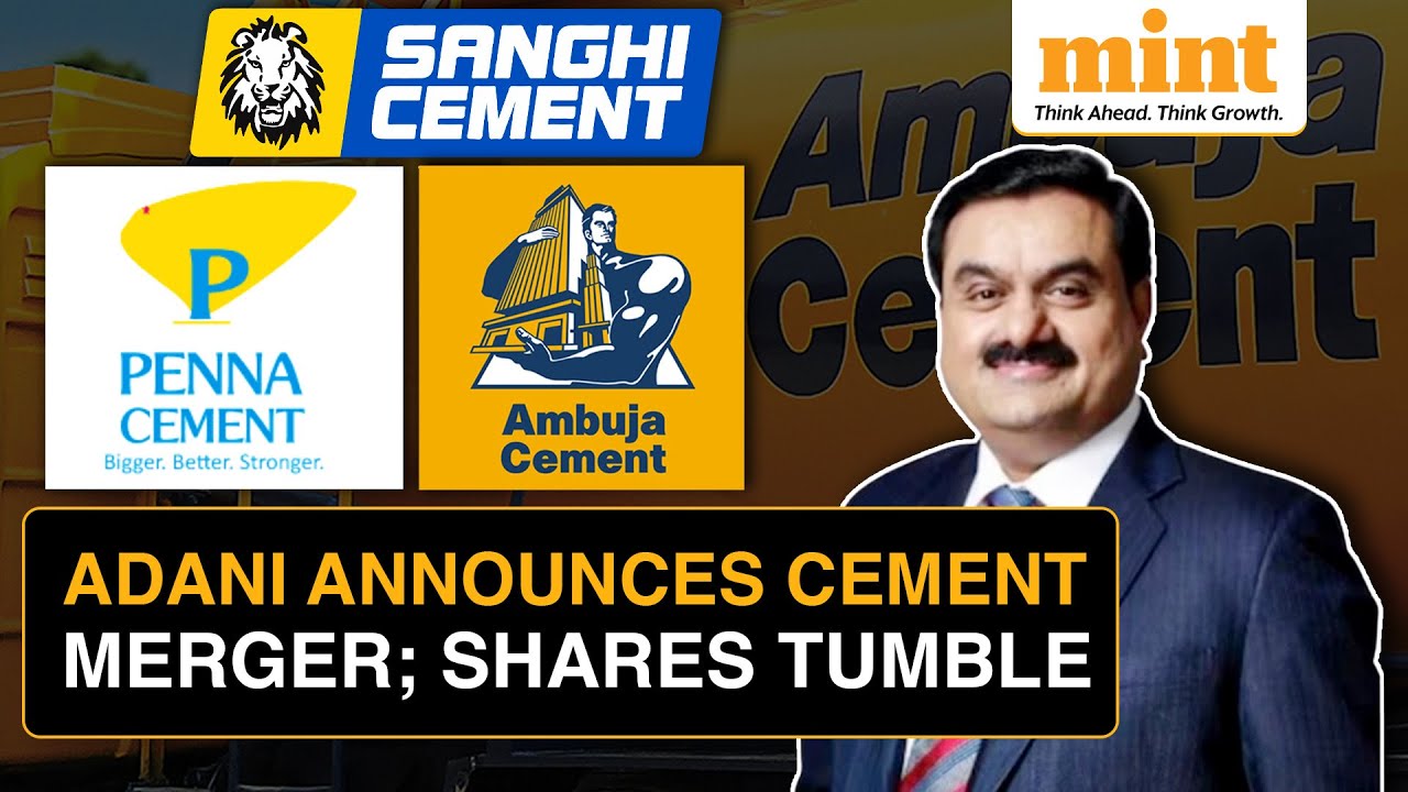 Adani  Group To Merge Penna & Sanghi Cements Into Ambuja, Investors React Negatively; Details