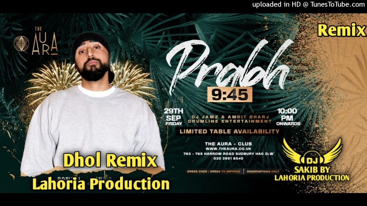 9_45 _ Dhol Remix _ Pradh Singh Ft. Dj Sakib By Lahoria Production New Panjabi Song Dj Mix