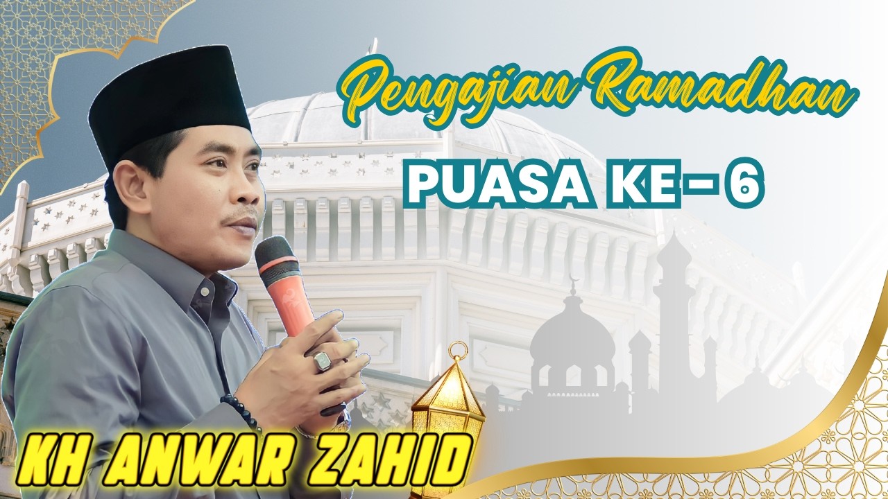 ABAH ANZA - NGAJI RAMADHAN BERSAMA KH ANWAR ZAHID TERBARU