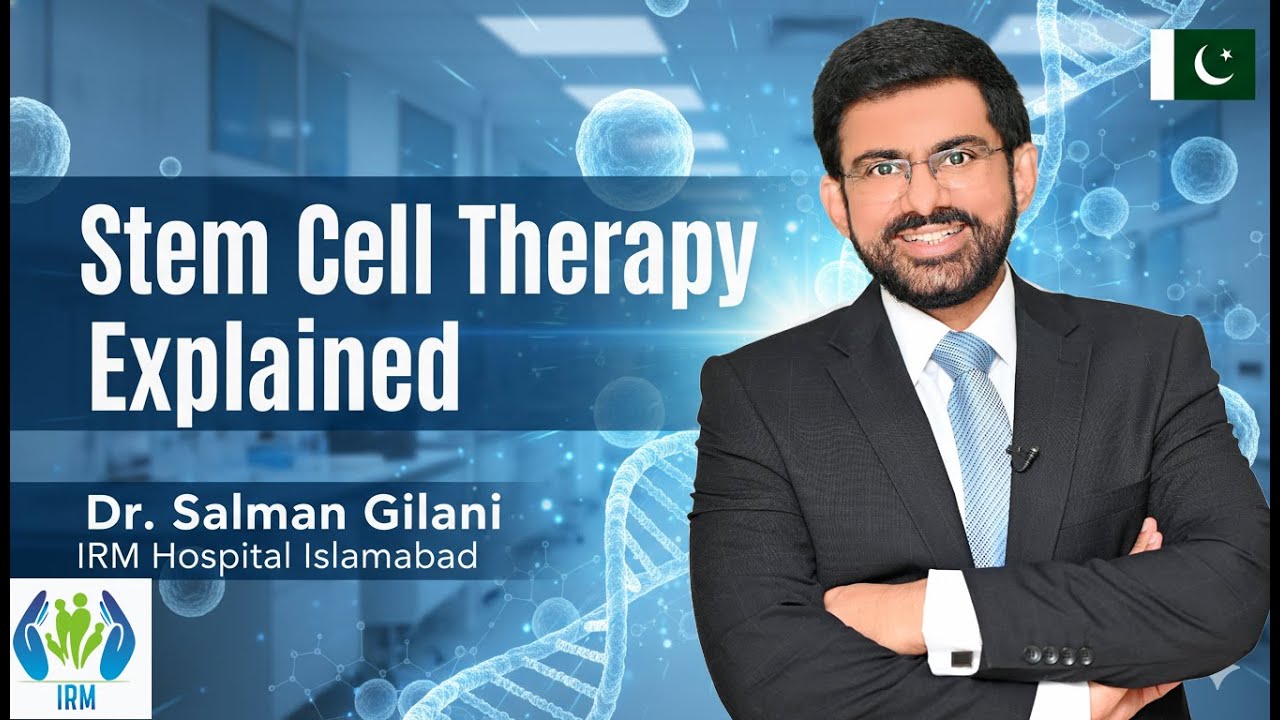 What Is Stem Cell Therapy? | Dr. Salman Gilani Explains Stem Cell Treatment at IRM Hospital