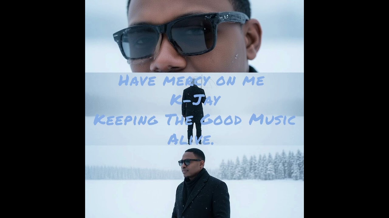 Have mercy on me_K-jay @barakafm95.5@Radio47_Kenya @pwanifm8700 
