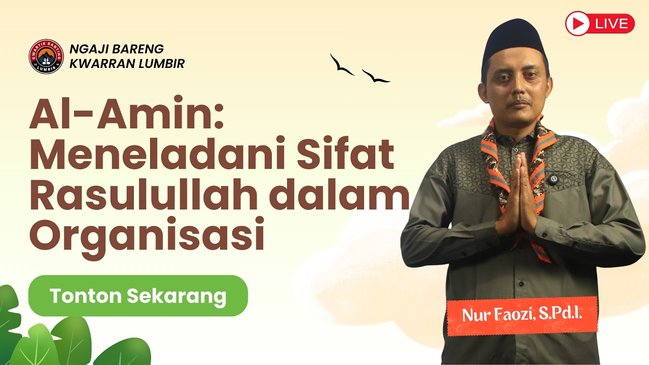Eps 25. Al-Amin: Meneladani Sifat Rasulullah dalam Organisasi.