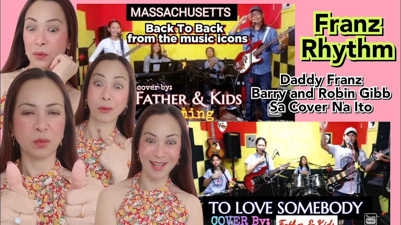 To Love Somebody| Massachusetts - Franz Rhythm | Ginalingan Talaga Ni Daddy Franz