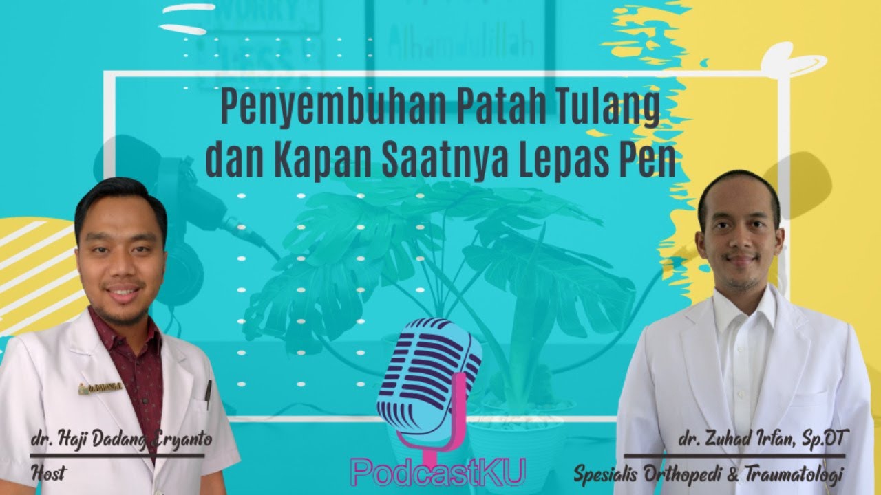 Penyembuhan Patah Tulang Dan Kapan Saatnya Lepas PEN