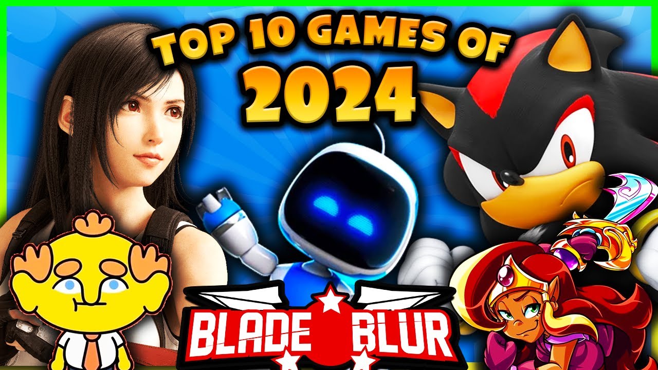 Top 10 Games of 2024 - BladeBlur