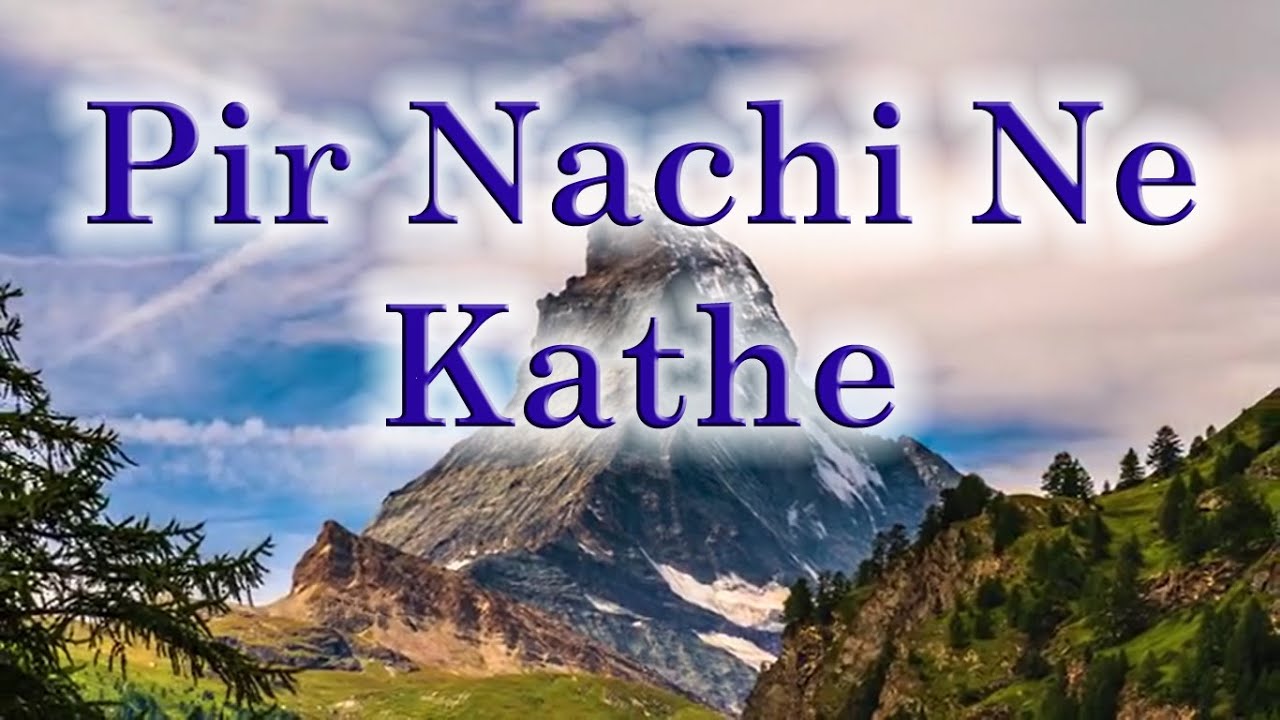 Pir Nachine Kathe, Ginan - Shahid Barkat Ali
