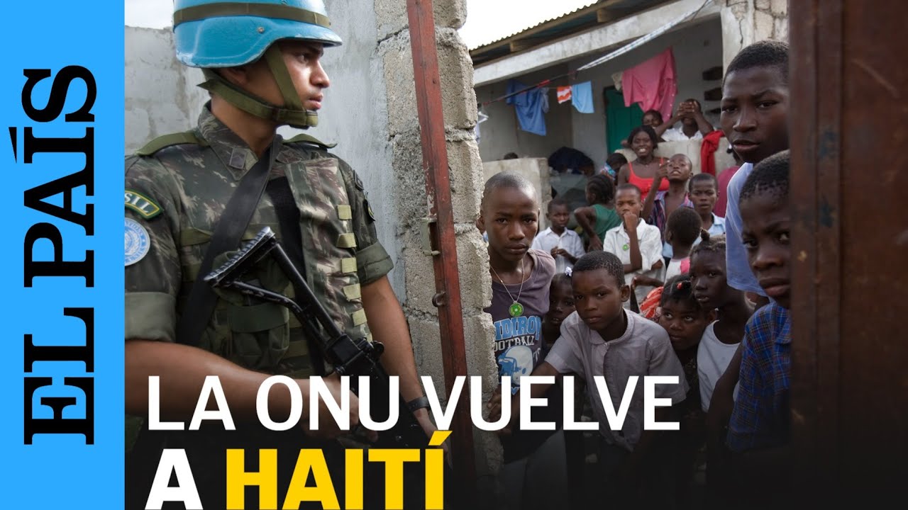 HAITÍ | Misión de seguridad de la ONU divide opiniones por abusos del pasado | EL PAÍS