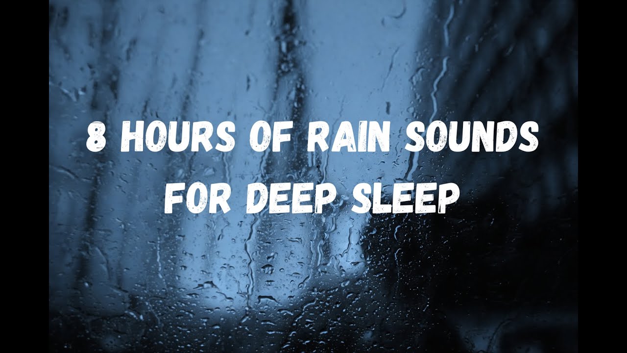 8 Hours of Rain Sounds for Deep Sleep, Relaxing, Study & Insomnia