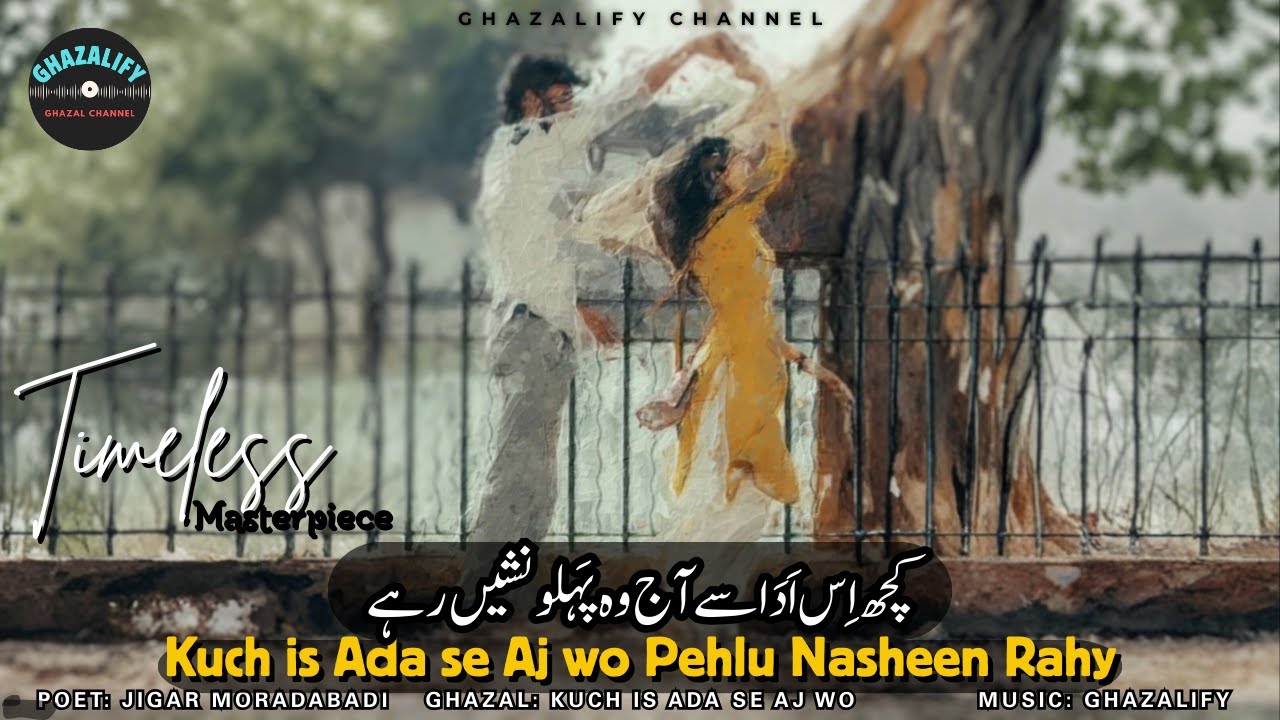 Timeless Ghazal | Kuch Is Ada Se Aj Wo | Jigar Muradabadi x Ghazalify | Heartfelt Melody