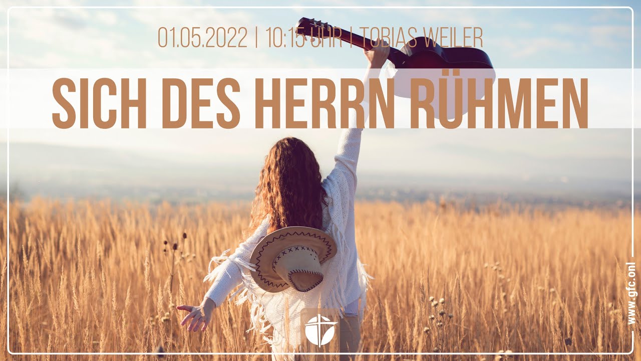 Meine Seele soll sich rühmen des Herrn (Psalm 34) | 01.05.2022 | Tobias Weiler