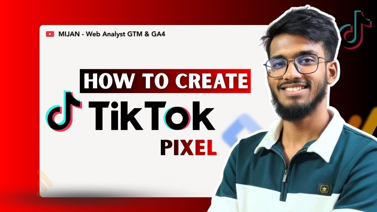 How To Create TikTok Pixel in 2026 | GTM | GA4