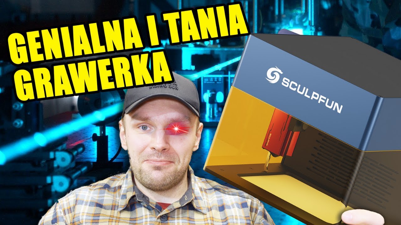 DIY ALBO UMRZYJ PRÓBUJĄC - znalazłem idealną grawerkę laserową Sculpfun iCube pro 5w