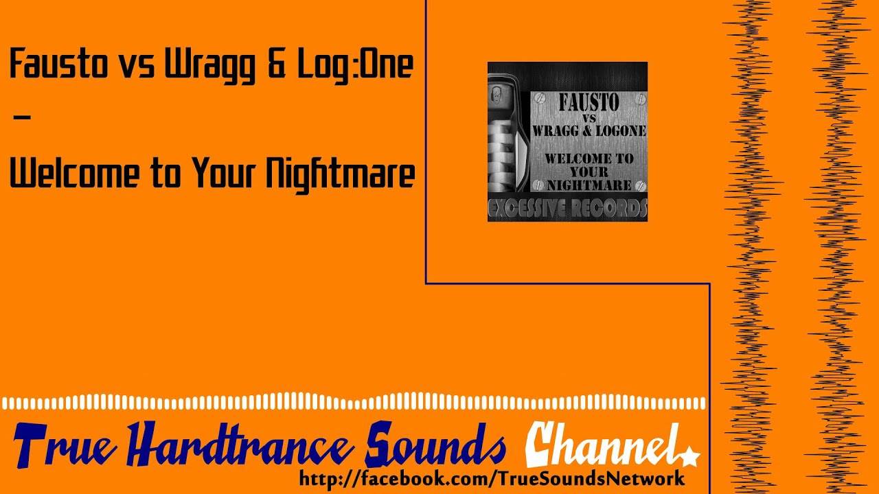 Fausto vs Wragg & Log:One - Welcome to Your Nightmare