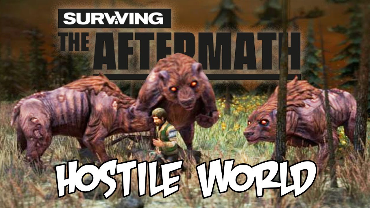 Bandits and Bears! - Surviving the Aftermath - Hostile World Update