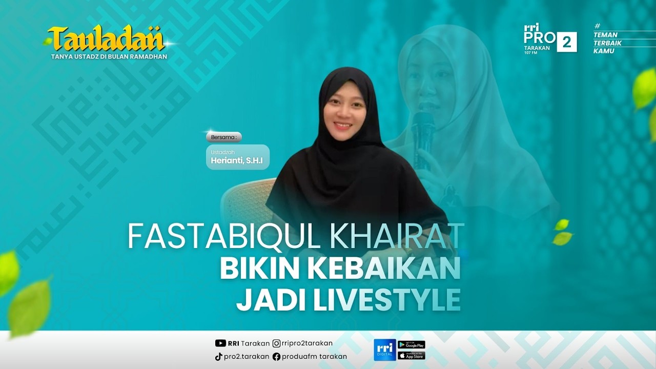 TAULADAN - FASTABIQUL KHAIRAT, BIKIN KEBAIKAN JADI LIVESTYLE