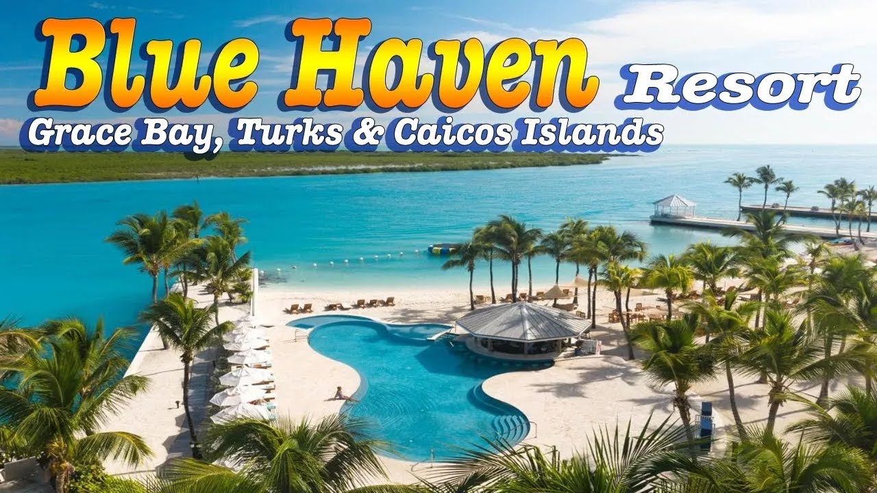 Blue Haven Resort Luxury - Turks & Caicos