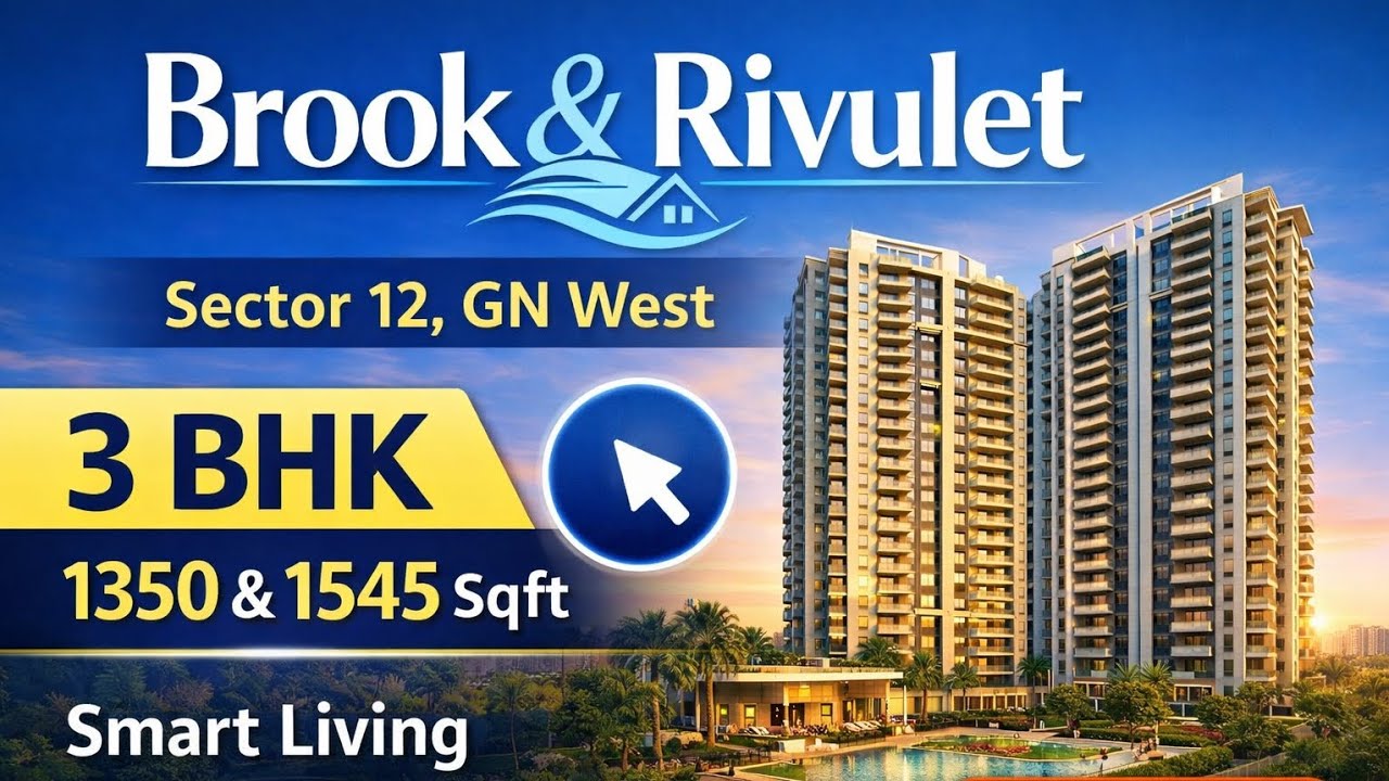 1️⃣ Premium & Brook & Rivulet | Sector 12, GN West 🏡3 BHK – 1350 & 1545 sqft  | Prime Location