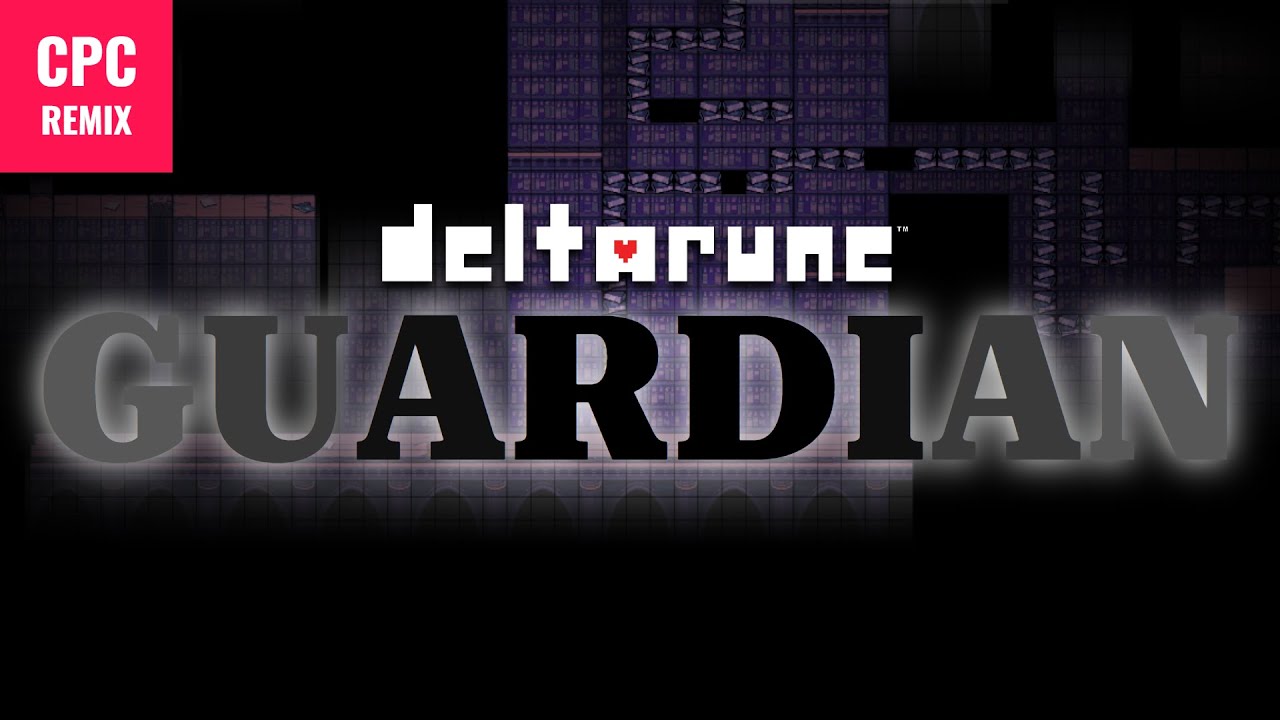 GUARDIAN REMIX | Deltarune Chapter 4