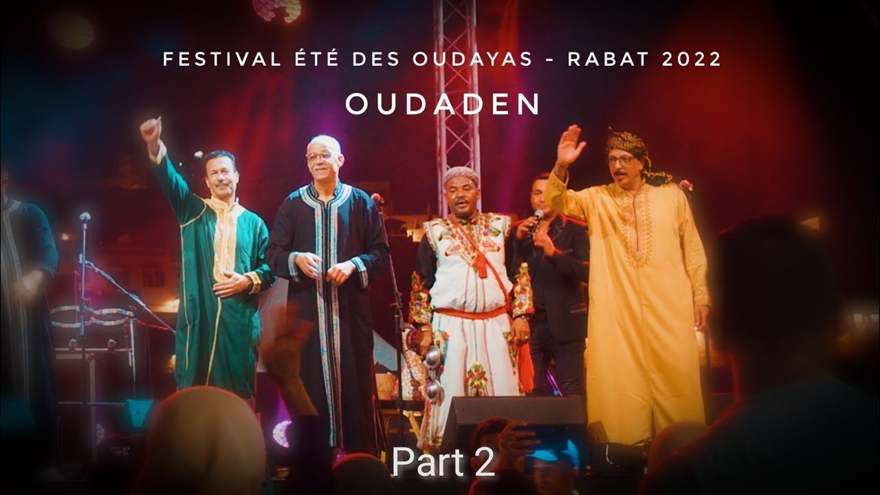 Oudaden - Festival Eté Des Oudayas à Rabat (Part 2) | أودادن - المهرجان الدولي صيف الأوداية