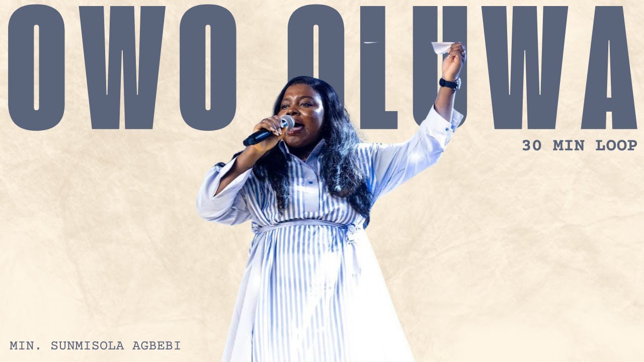 OWO OLUWA COVER || PRAYER CHARGE || 30 MIN LOOP - MIN. SUNMISOLA AGBEBI OKELEYE