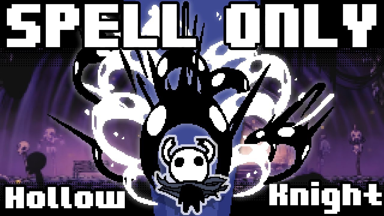 Можно ли победить Hollow Knight, используя ТОЛЬКО ЗАКЛИНАНИЯ?