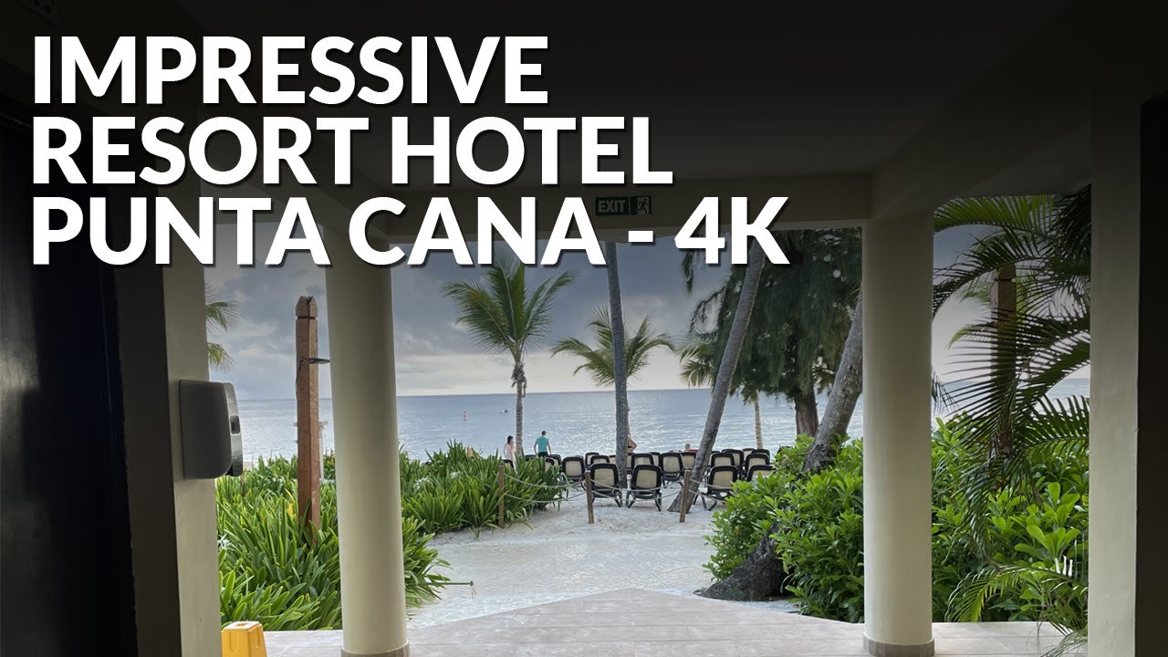 Impressive Resort Hotel Punta Cana - Hotel Report 4K