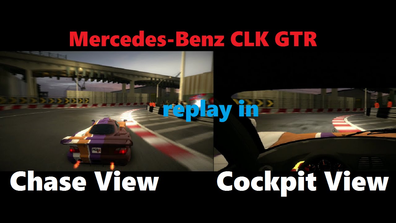 Project Gotham Racing 4 (PGR4): Mercedes-Benz CLK GTR in Chase View and Cockpit View replay