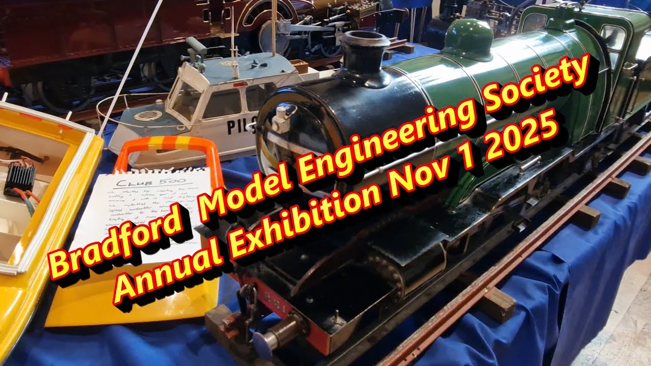 Bradford Model Engineering Society Annual exhibition Nov 1st 2025