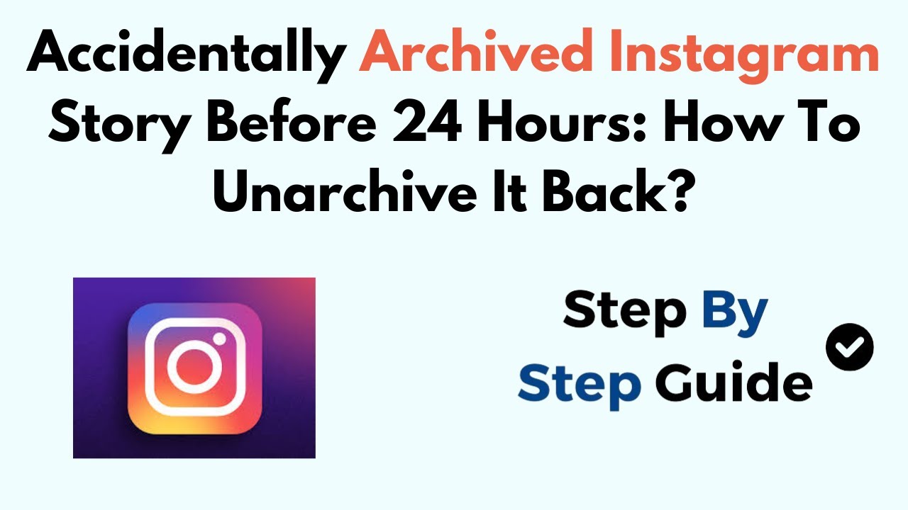 Случайно заархивированная история в Instagram менее чем за 24 часа: как ее разархивировать?
