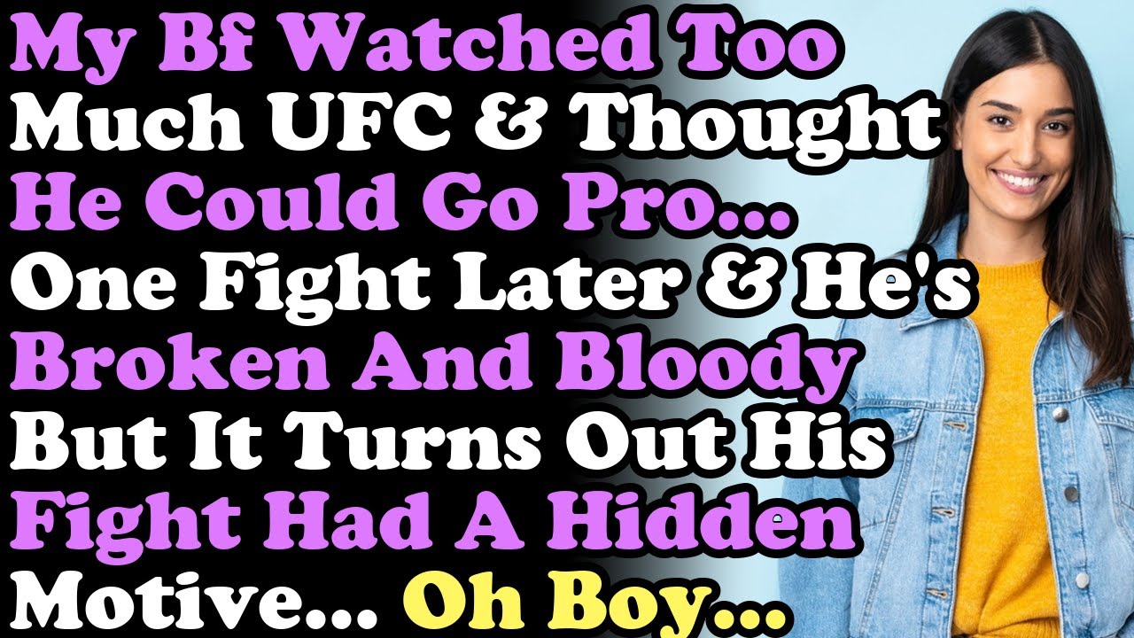 My Bf Watched Too Much UFC & Thought He Could Go Pro... Reddit AITA