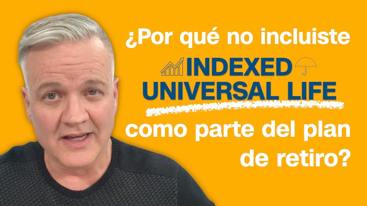 ¿Por qué no incluiste los IUL como parte del plan de retiro?