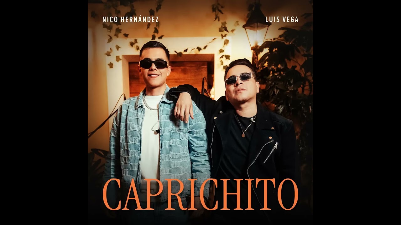 nico hernandez  luis vega   caprichito  