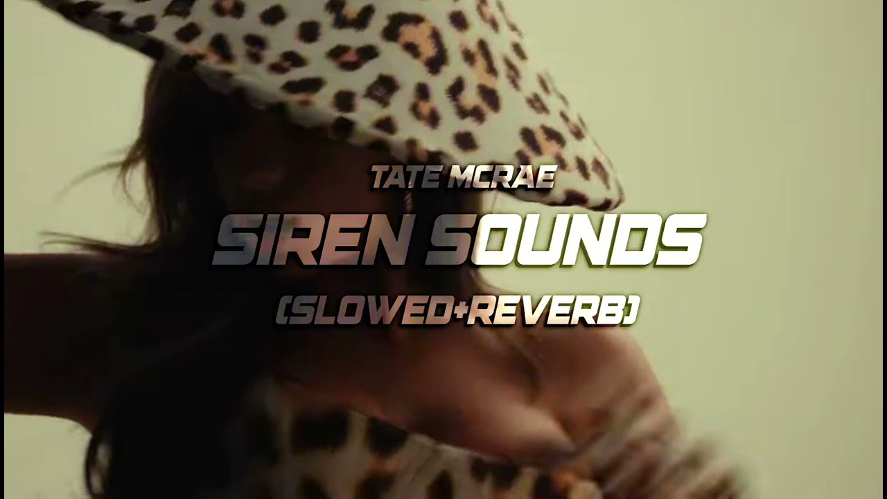 siren sounds - Tate McRae (slowed+reverb)