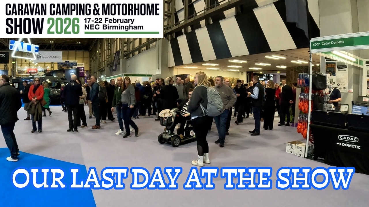 Caravan Camping & Motorhome Show 2026 Part 6 | Last Day At The Show