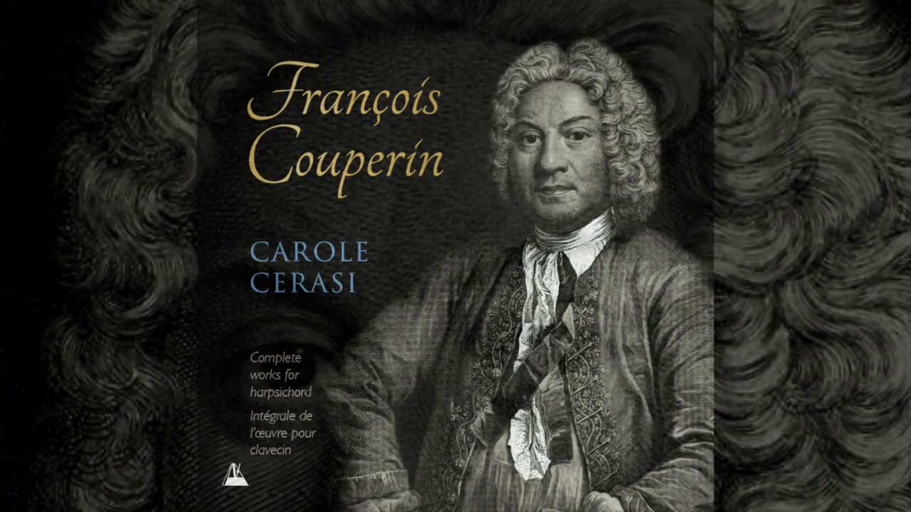 Fran&ccedil;ois Couperin harpsichord complete works/clavecin int&eacute;grale Carole Cerasi