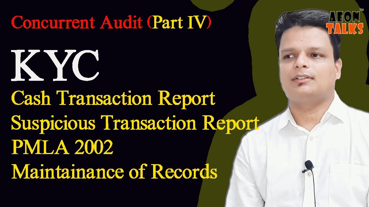 Concurrent Audit (Part IV) | KYC | CTR | STR | PMLA 2002