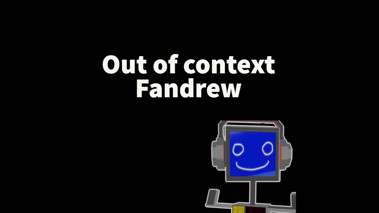 Out of Context Fandrew