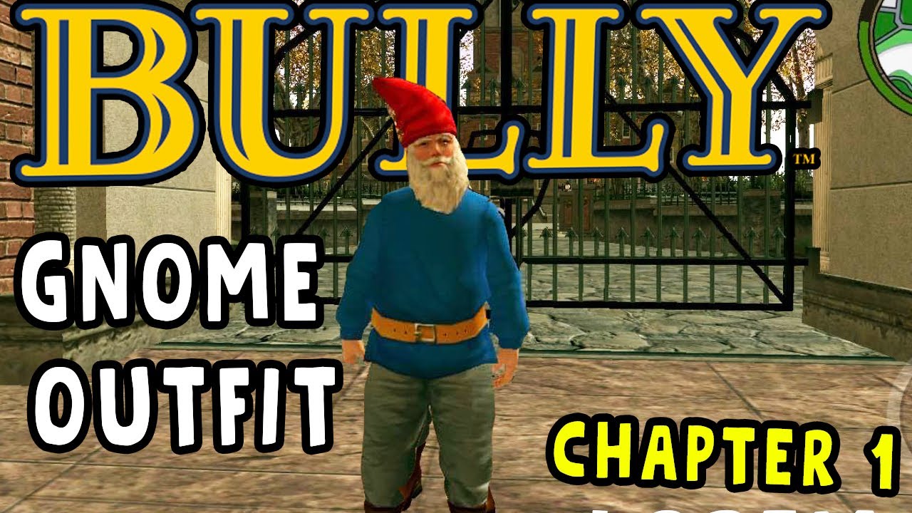 Bully - Unlock Gnome Outfit in Chapter 1!