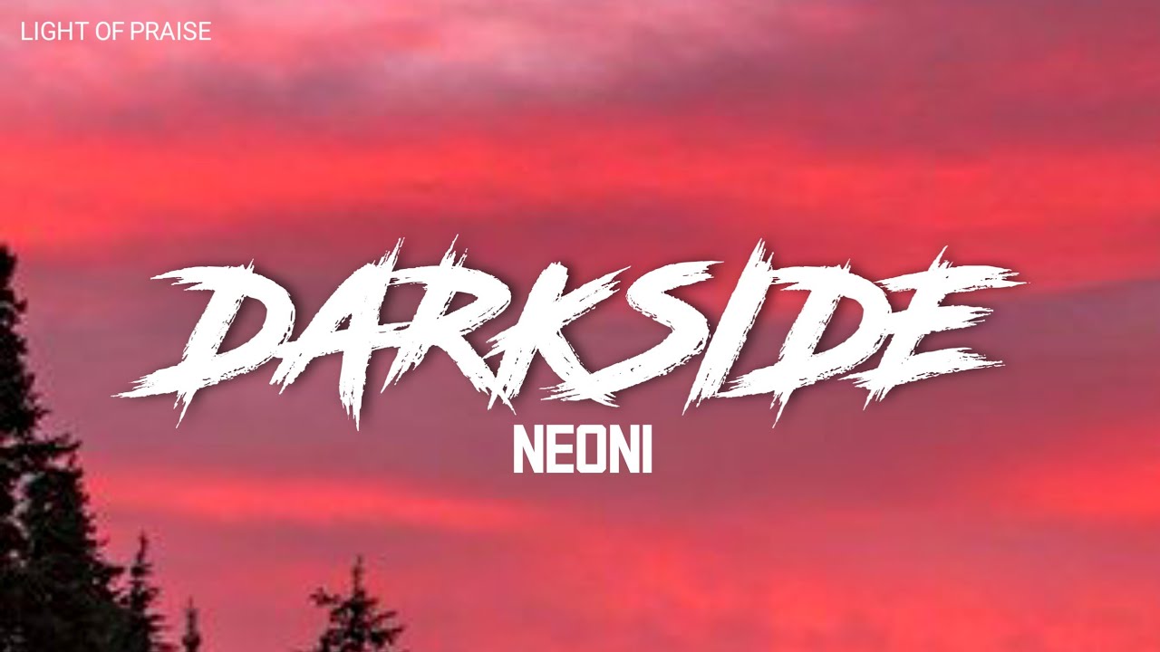 Neoni - DARKSIDE (Lyrics)  ​