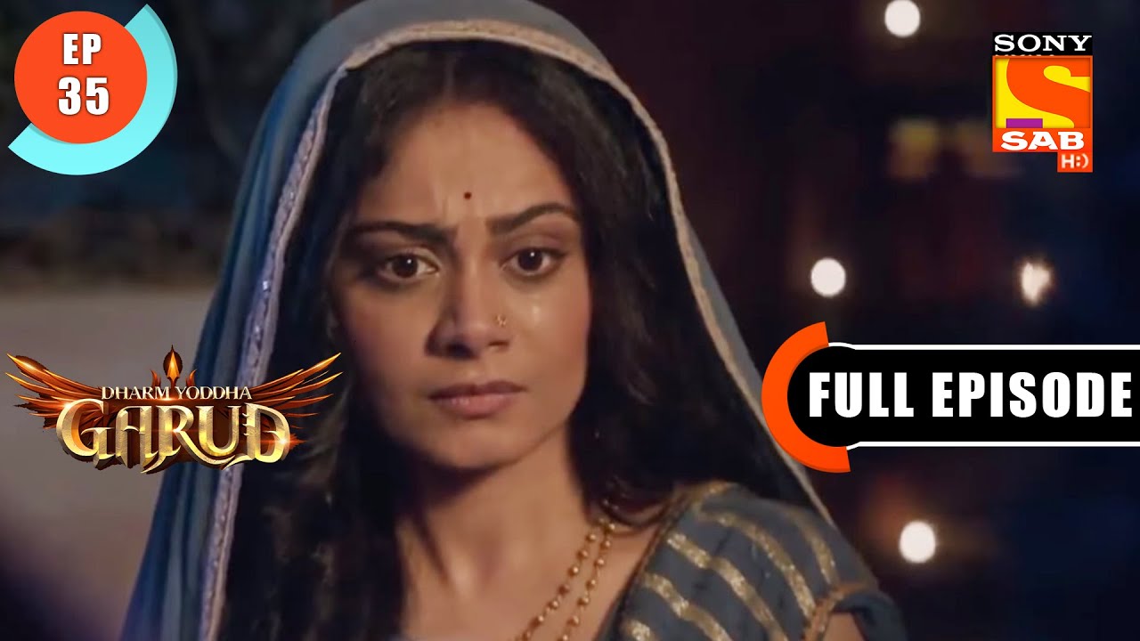 Why Is Kadru Emotional - Dharm Yoddha Garud - Ep 35 - Full Episode - 22 Apr 2022