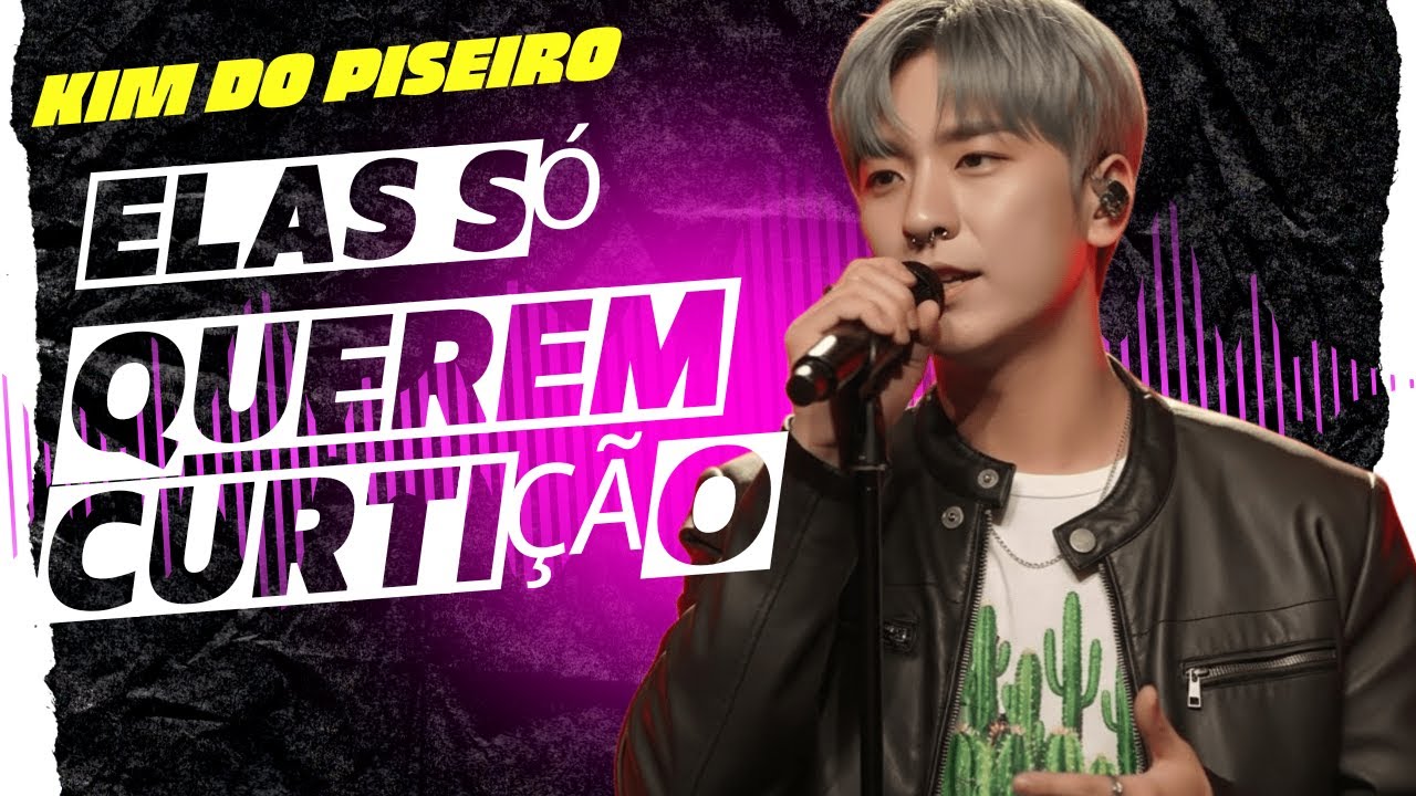 Kim do Piseiro - Elas Só Querem Curtição